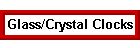 Glass/Crystal Clocks