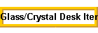 Glass/Crystal Desk Items